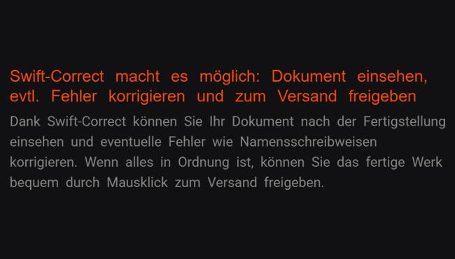 4. Dank Swift-Correct: Dokument anschauen, mögliche Fehler korrigieren und zum Versenden genehmigen: Eventuelle Irrtümer wie Namensschreibweisen können Sie korrigieren, indem Sie das Dokument nach Abschluss prüfen dank Swift-Correct. Das fertige Werk lassen Sie bequem freigeben via Maustipp zum Abschicken, wenn alles in Recht bleibt.