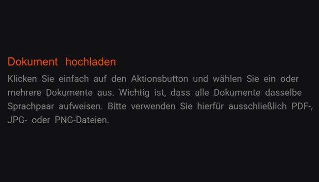 1. Dokumente einreichen: Wählen Sie ganz leicht einzelne oder verschiedene Dokumente durch Tipp auf den Funktionsbutton vor. Es bleibt bedeutsam, alle Unterlagen mit dem gleichen Sprachkombination zu versehen. Es sind ausschließlich PDF-Format-, JPG-Format- oder PNG-Format-Dateien hierfür verwendet.